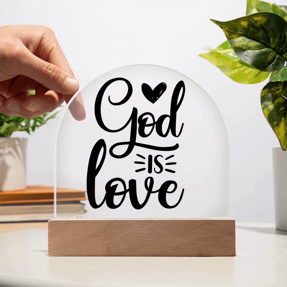 God is Love - Dome Acrylic