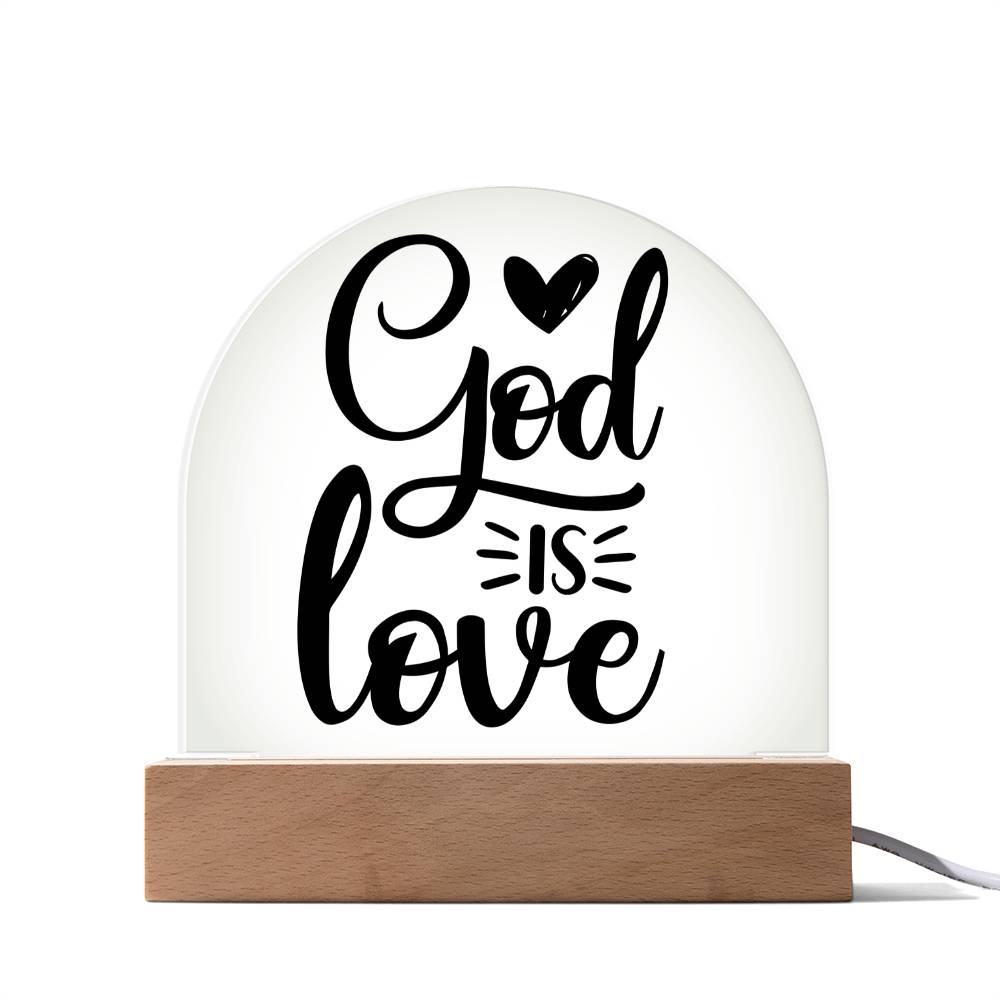 God is Love - Dome Acrylic