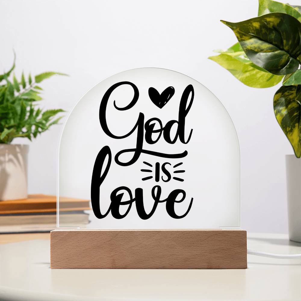 God is Love - Dome Acrylic