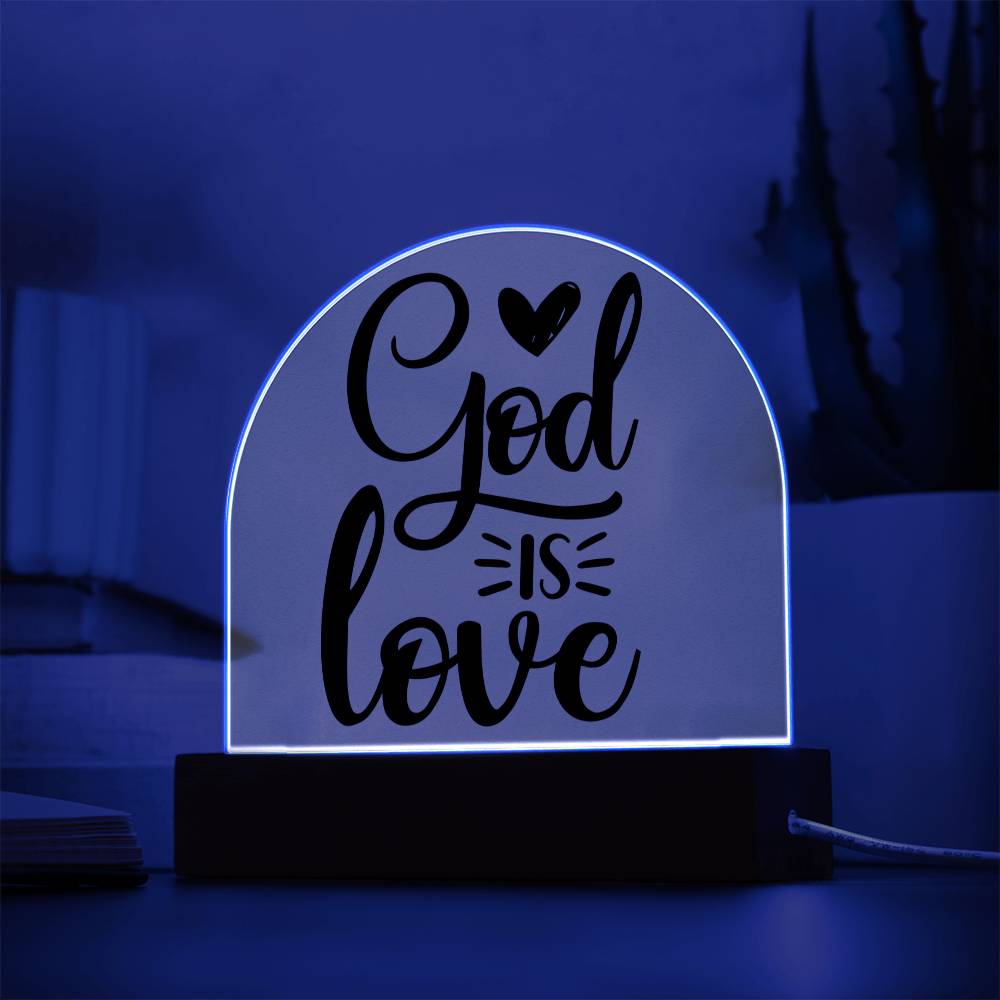 God is Love - Dome Acrylic