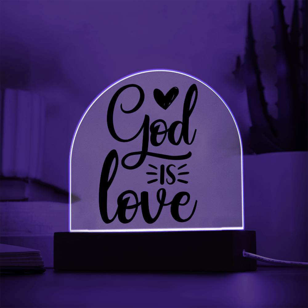 God is Love - Dome Acrylic