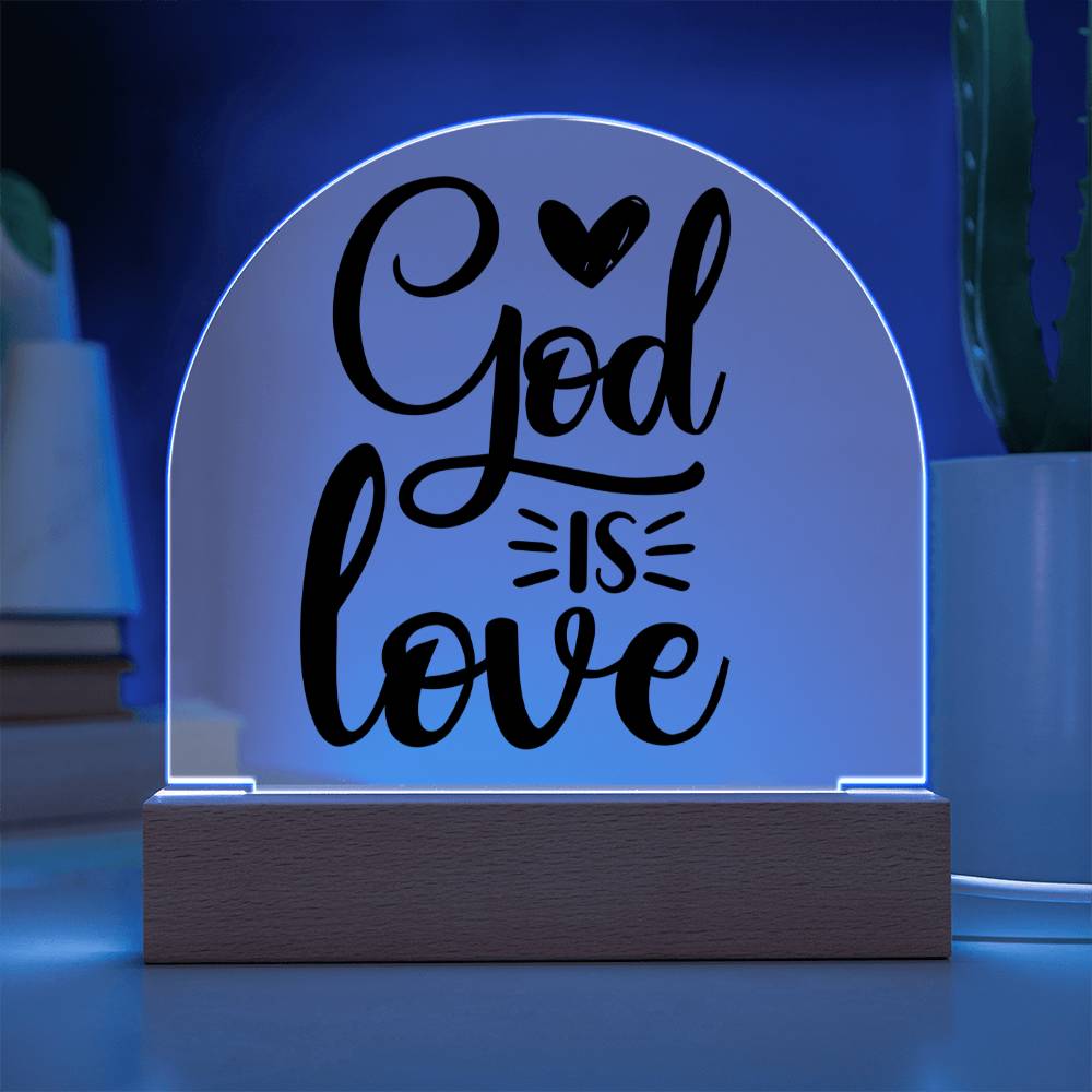 God is Love - Dome Acrylic