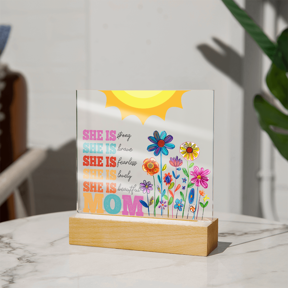 Empowered by Love: She is Strong, Brave, Fearless, Lovely, Beautiful, Mom Square Acrylic Plaque