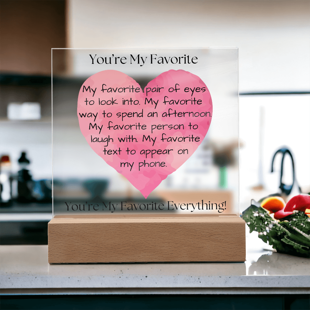 You're My Favorite - Square Acrylic Plaque
