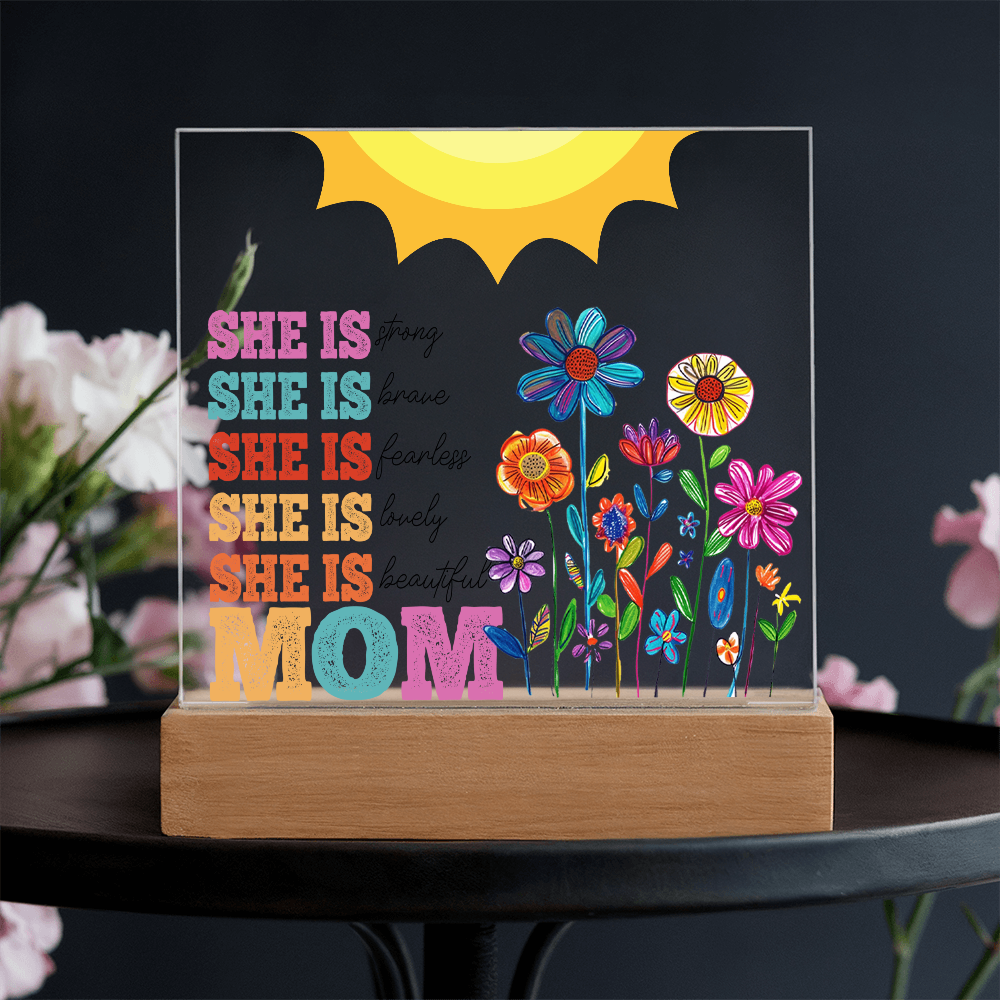Empowered by Love: She is Strong, Brave, Fearless, Lovely, Beautiful, Mom Square Acrylic Plaque