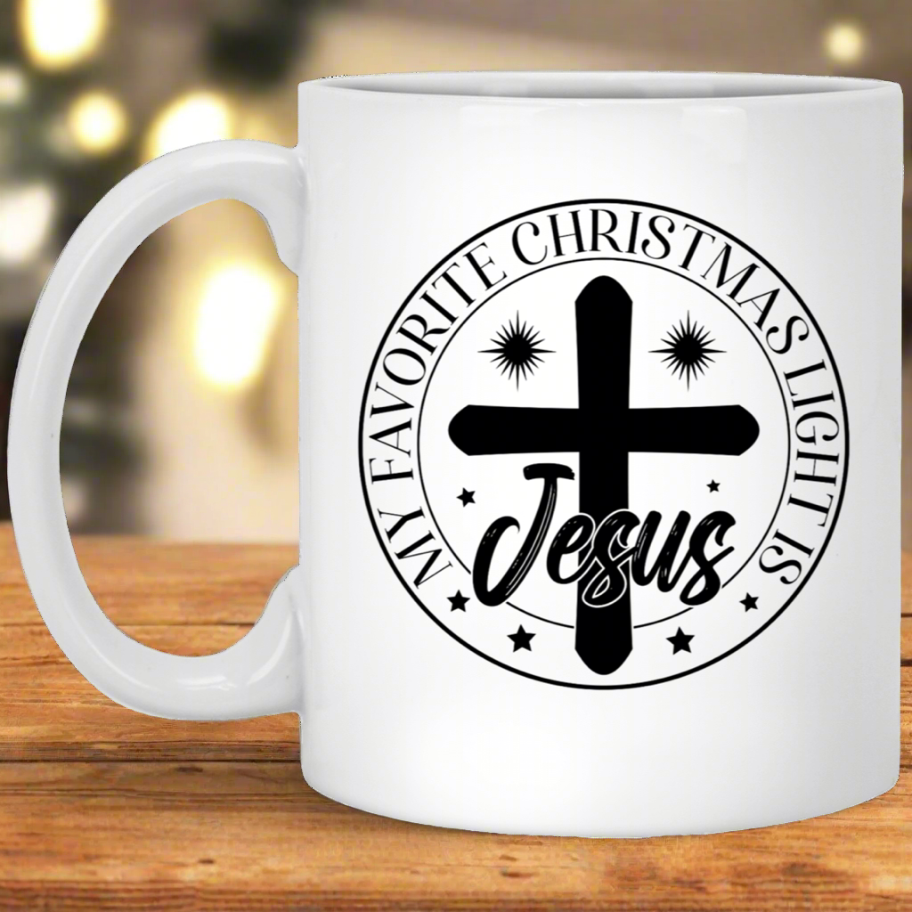 My Favorite Christmas Light is Jesus 11oz White Mug