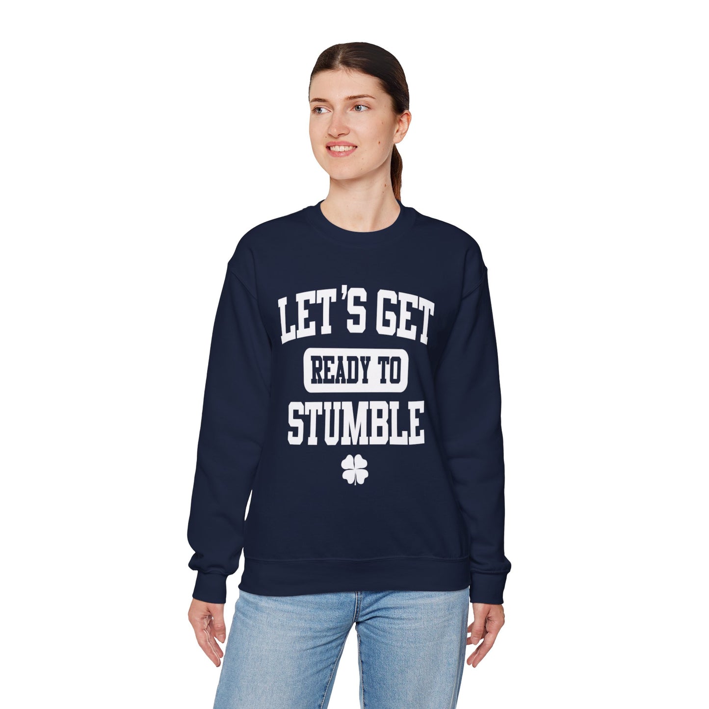 Lets Get Ready To Stumble St. Patricks Day Funny Unisex Sweatshirt
