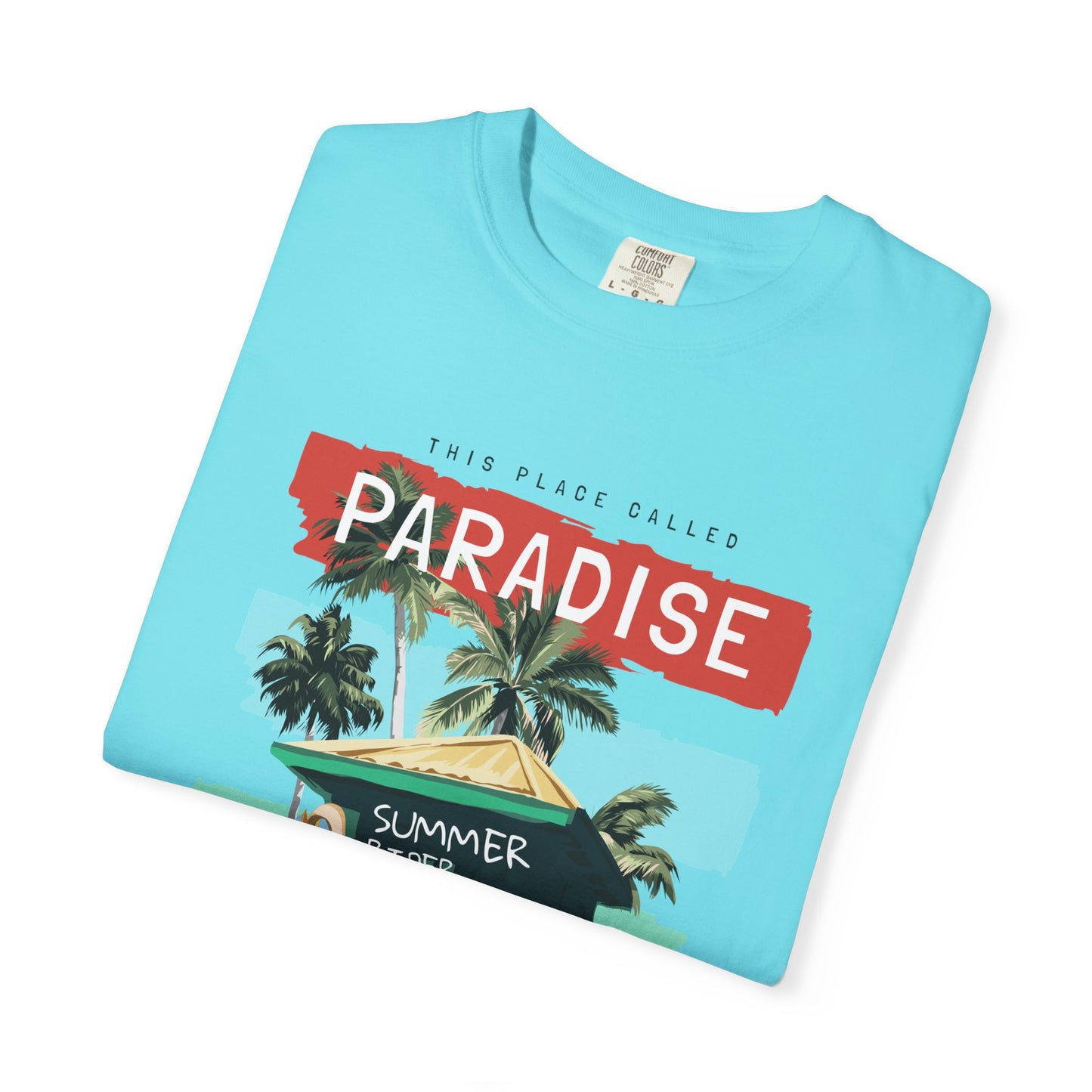 This Place Called Paradise Summer Shirt, Relaxed Beach Vibe, Perfect for Summer Events, Gift for Beach Lovers, Casual Wear, Vacation Apparel