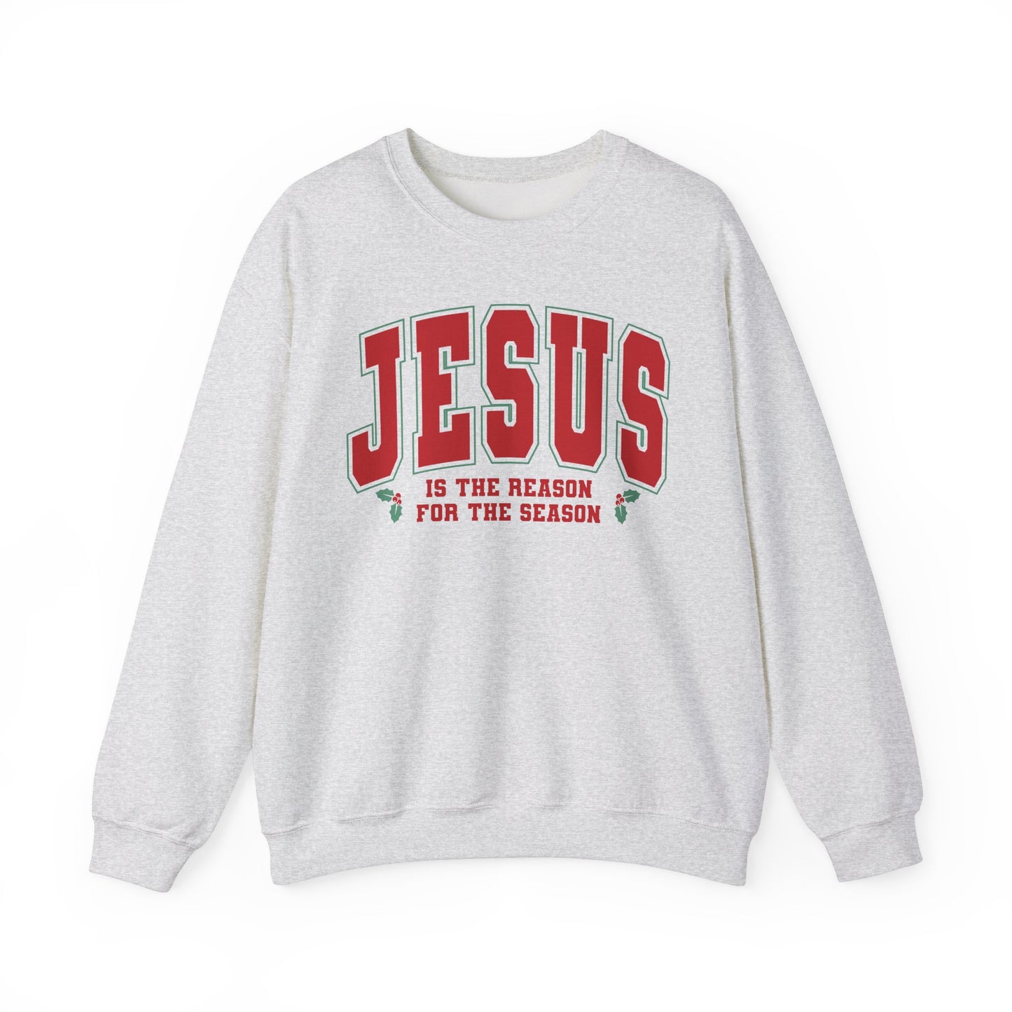 Jesus Is the Reason for the Season Sweatshirt