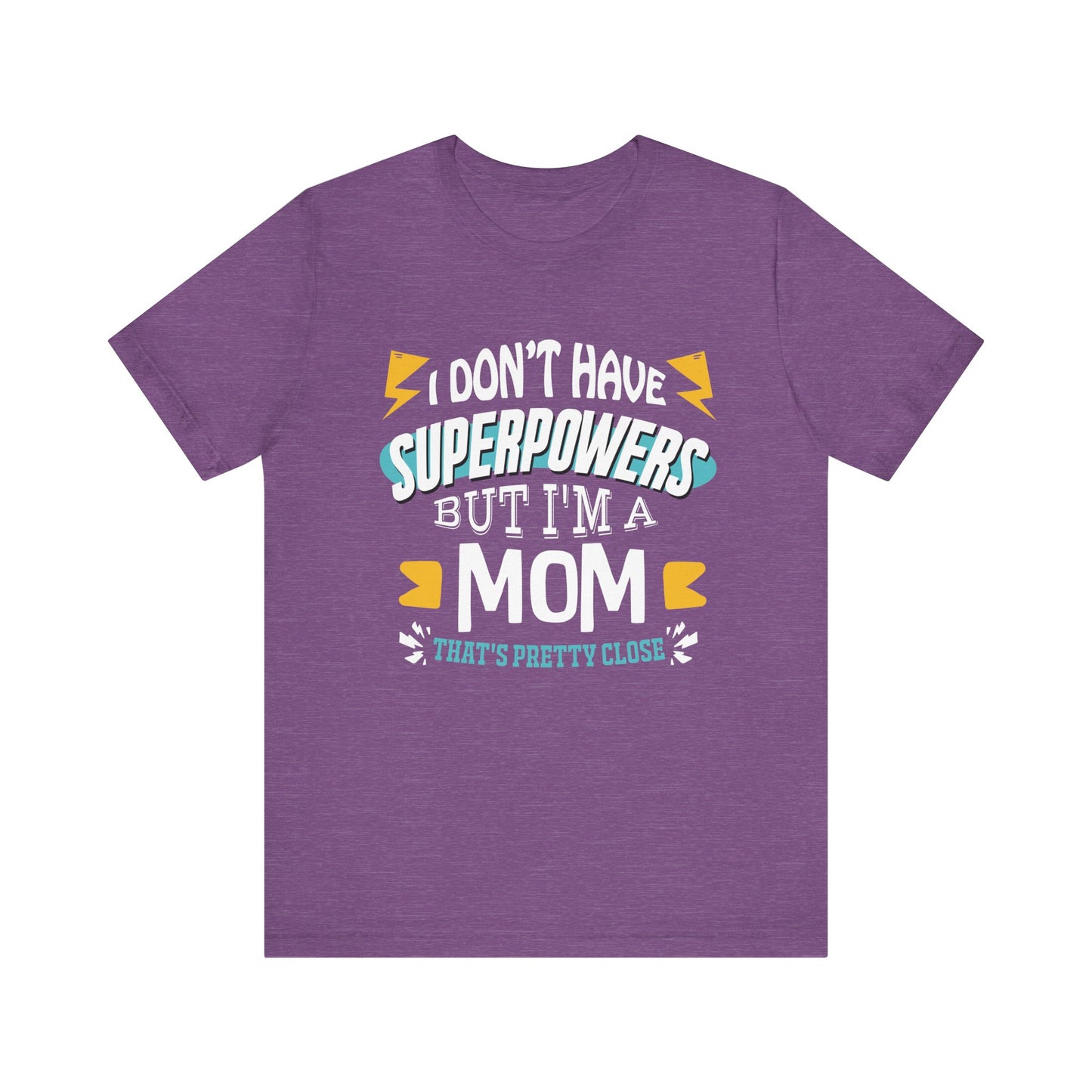 Mom: The Next Best Thing to a Superhero - Graphic Tee
