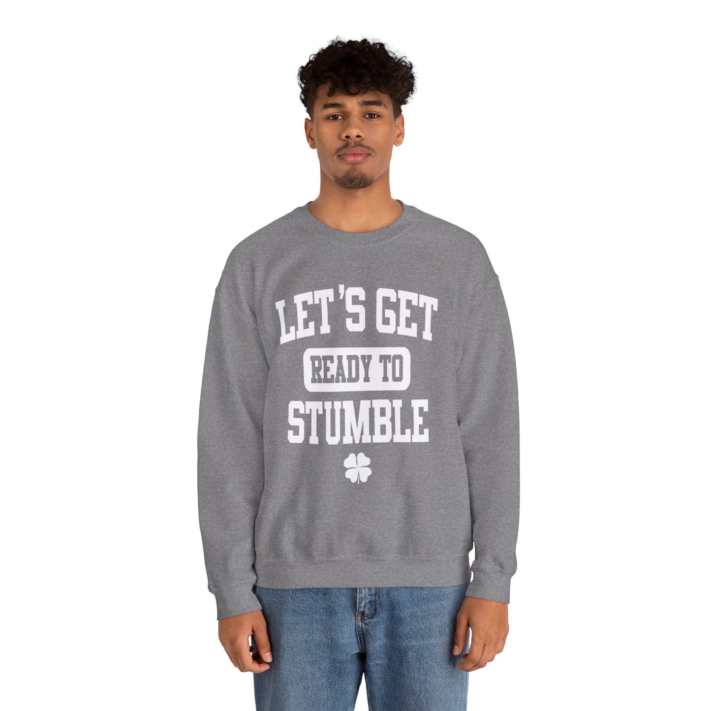 Lets Get Ready To Stumble St. Patricks Day Funny Unisex Sweatshirt