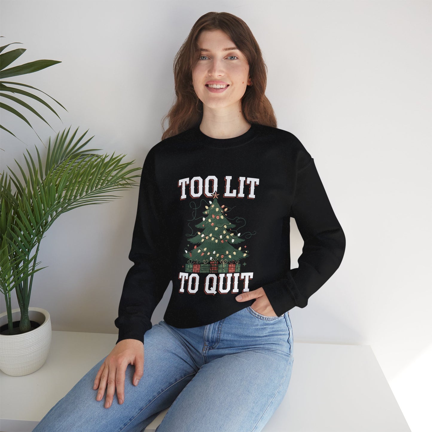Too Lit Too Quit Holiday Sweatshirt