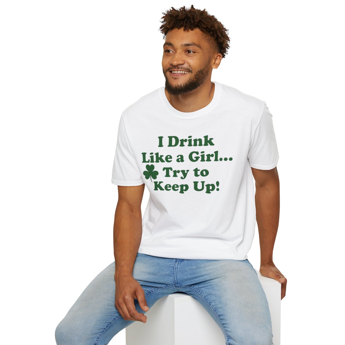 St. Patrick's Day T-Shirt - 'I Drink Like a Girl... Try to Keep Up!' Unisex