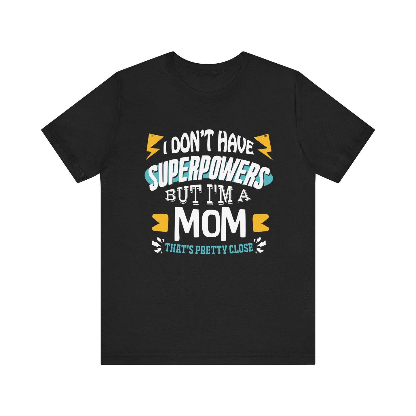 Mom: The Next Best Thing to a Superhero - Graphic Tee