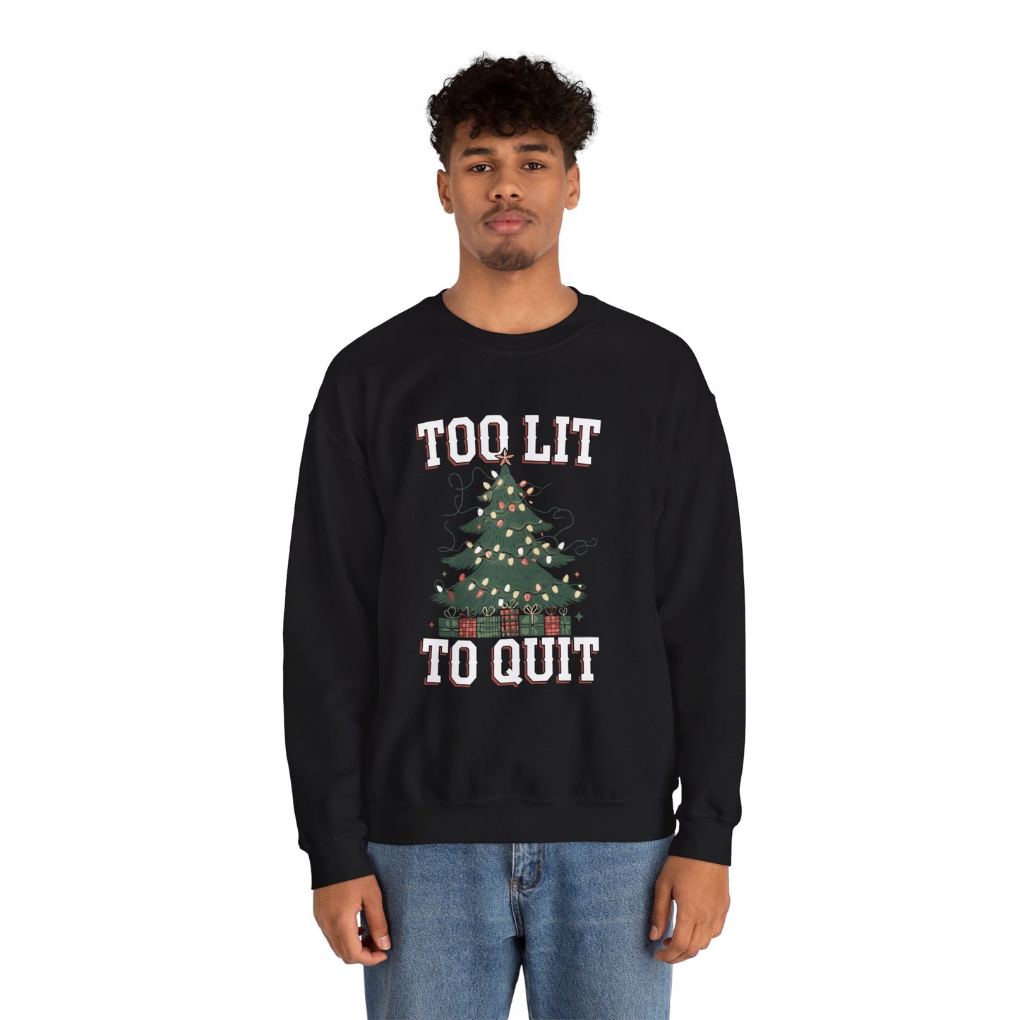 Too Lit Too Quit Holiday Sweatshirt
