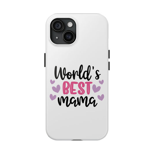 World's Best Mama Tough Phone Case - Durable & Stylish Gift for Moms