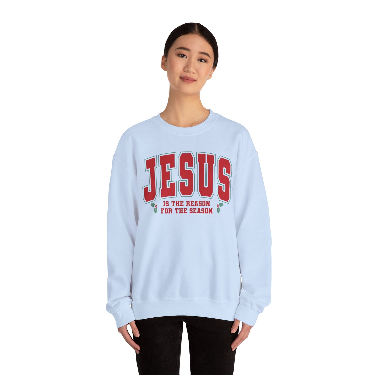 Jesus Is the Reason for the Season Sweatshirt