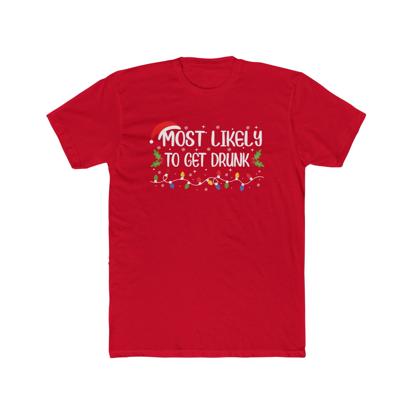 Most Likely To Get Drunk Unisex Matching Christmas Cotton Crew Tee