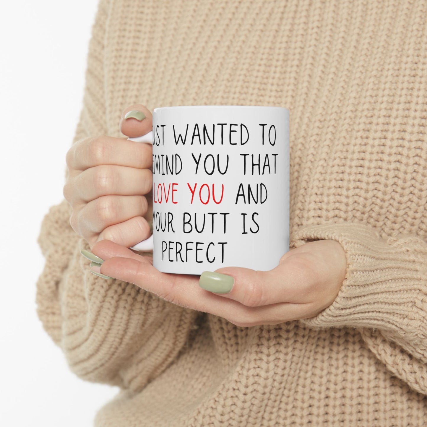 Just A Reminder I Love You Ceramic 11oz Mug