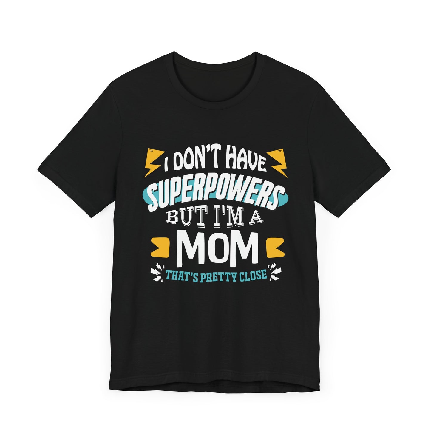 Mom: The Next Best Thing to a Superhero - Graphic Tee