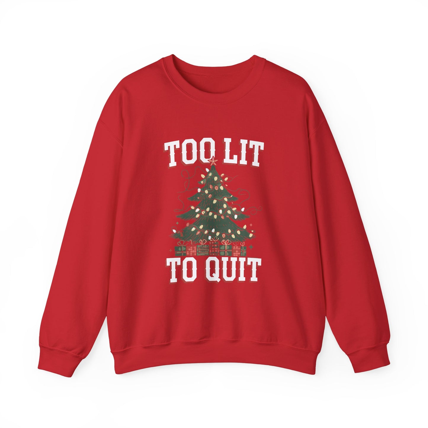 Too Lit Too Quit Holiday Sweatshirt
