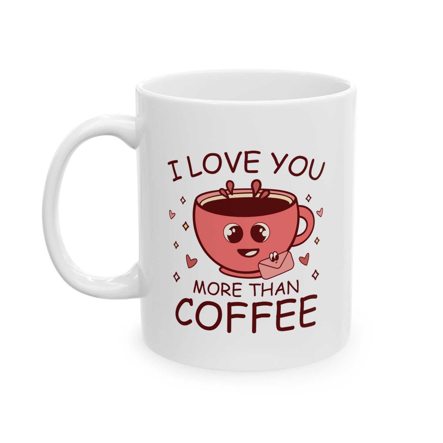 I Love You More Than Coffee Ceramic Mug - Perfect Gift for Coffee Lovers