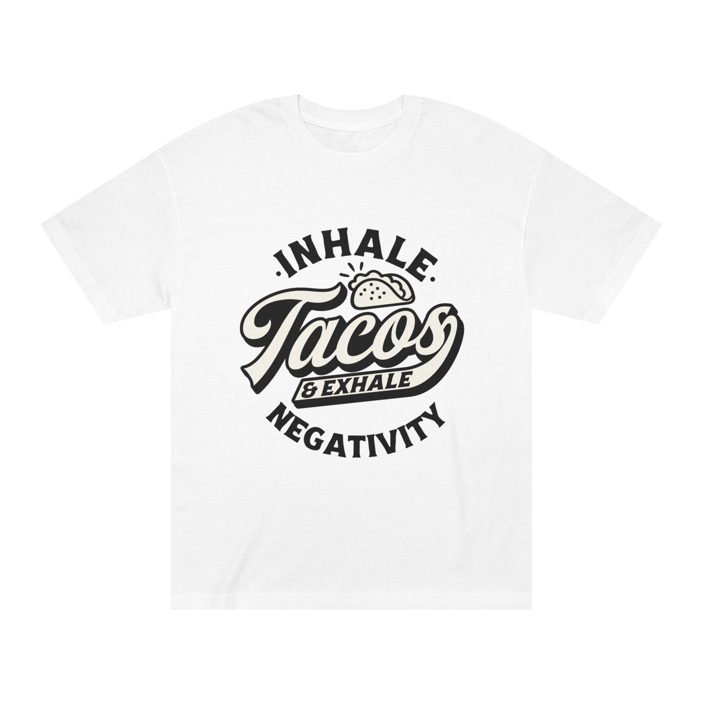 Tacos In Negativity Out Unisex Classic Tee