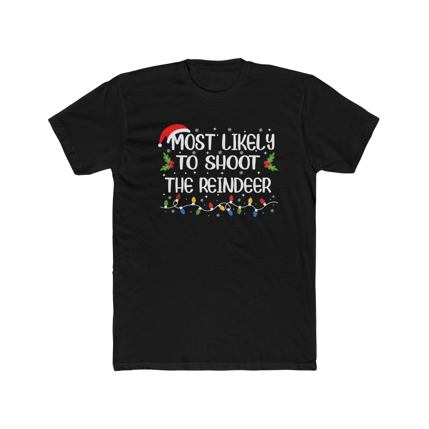 Most Likely to Shoot the Reindeer Unisex Matching Christmas Cotton Crew Tee