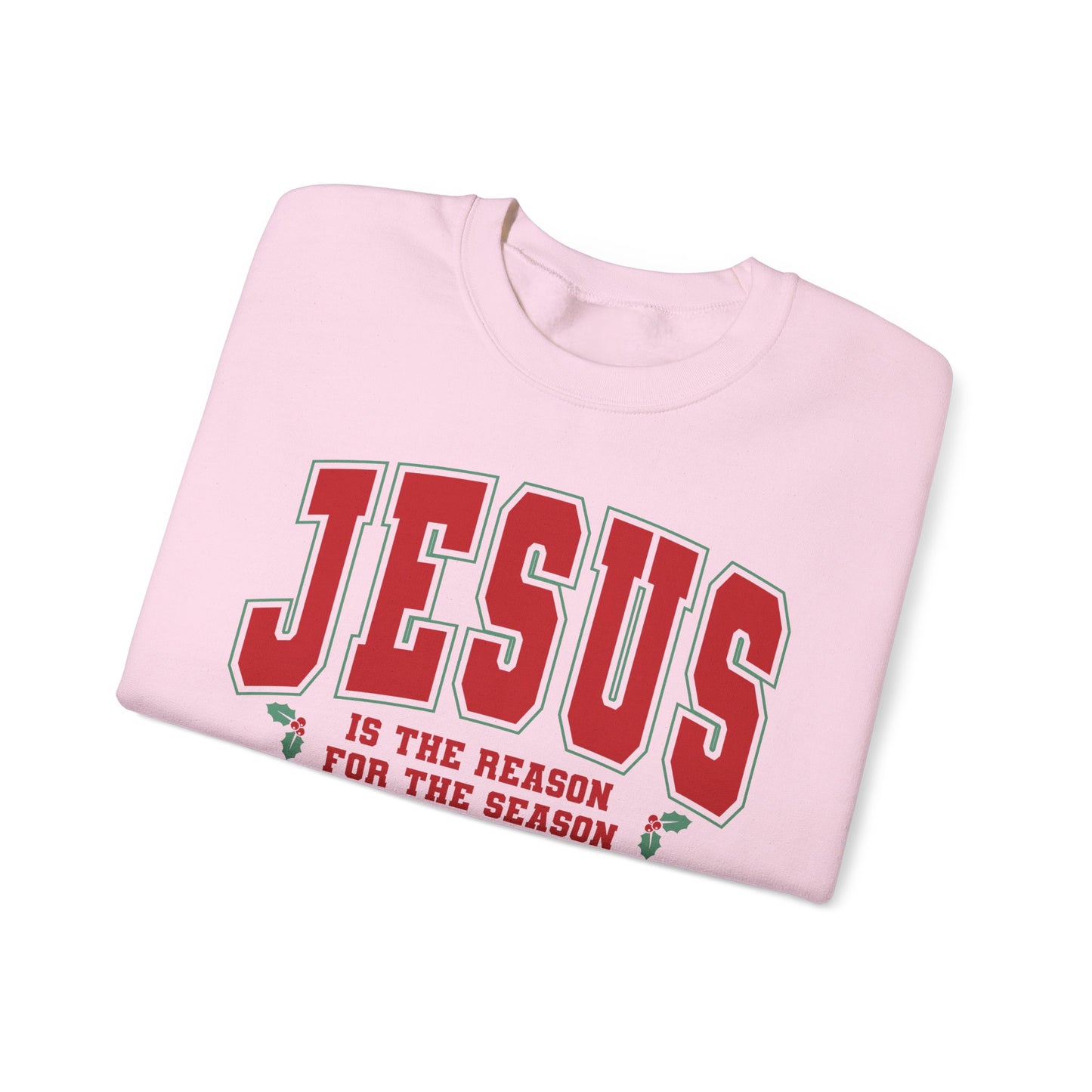 Jesus Is the Reason for the Season Sweatshirt