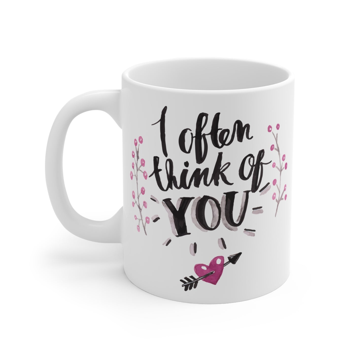 I Often Think of You 11oz Ceramic Mug