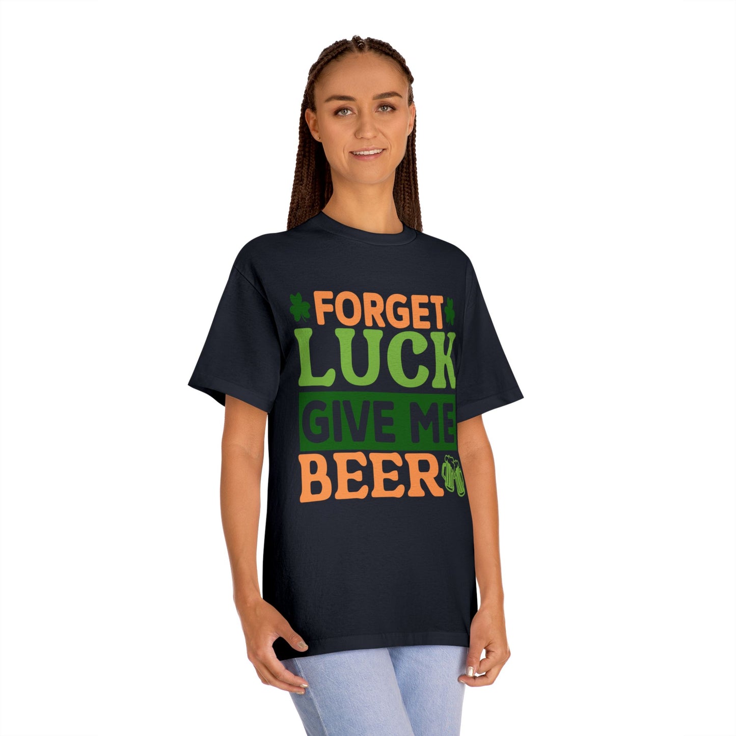 Forget Luck Give Me Beer St. Patrick's Day T-Shirt