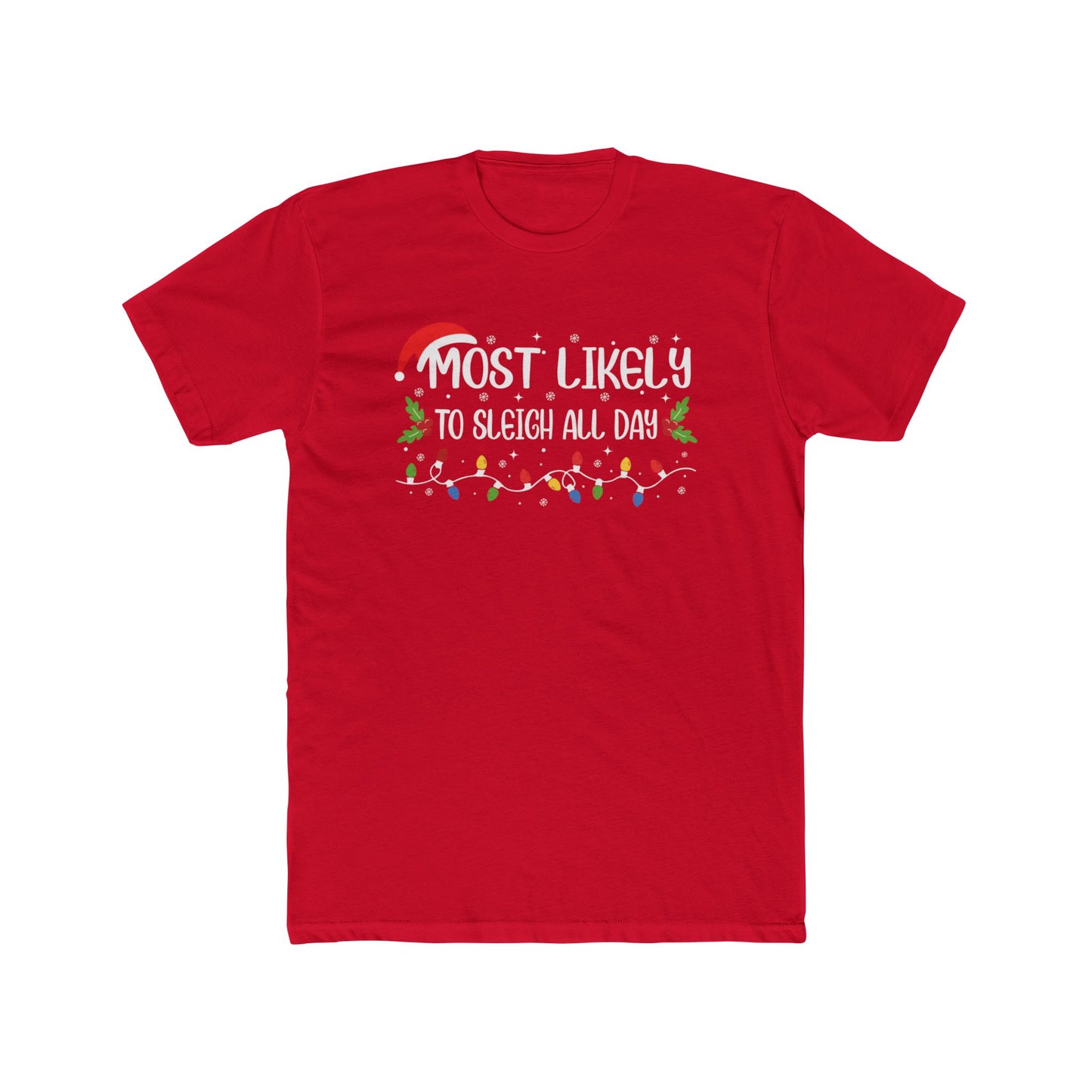 Most Likely to Sleigh All Day Unisex Matching Christmas Cotton Crew Tee