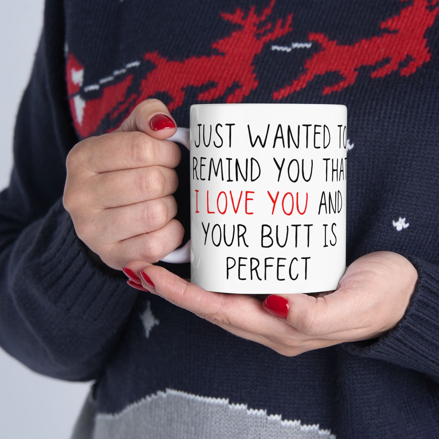 Just A Reminder I Love You Ceramic 11oz Mug