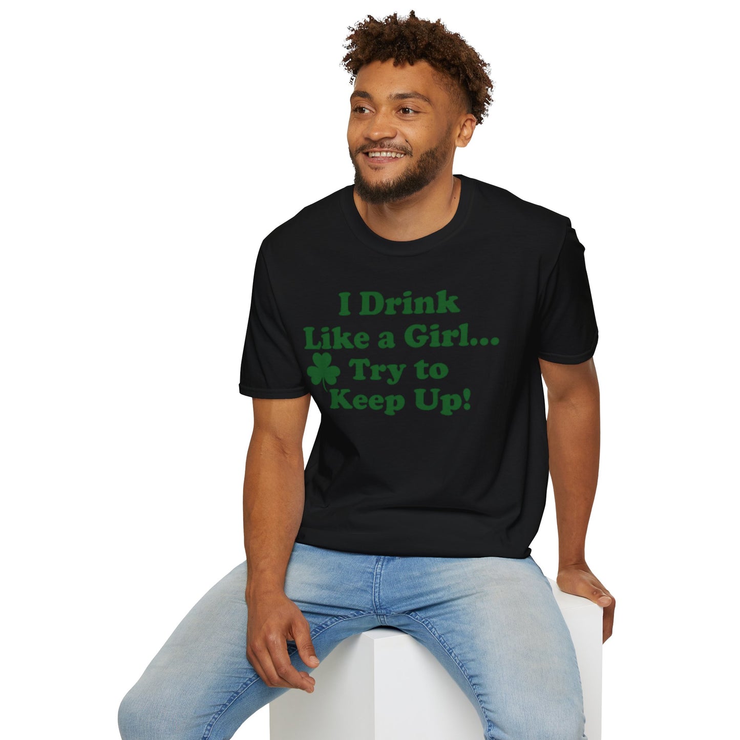 St. Patrick's Day T-Shirt - 'I Drink Like a Girl... Try to Keep Up!' Unisex