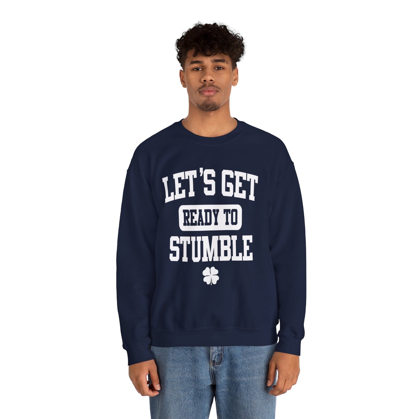 Lets Get Ready To Stumble St. Patricks Day Funny Unisex Sweatshirt