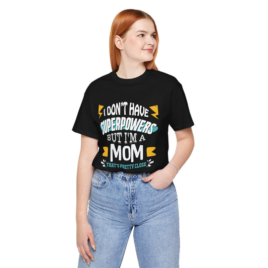 Mom: The Next Best Thing to a Superhero - Graphic Tee