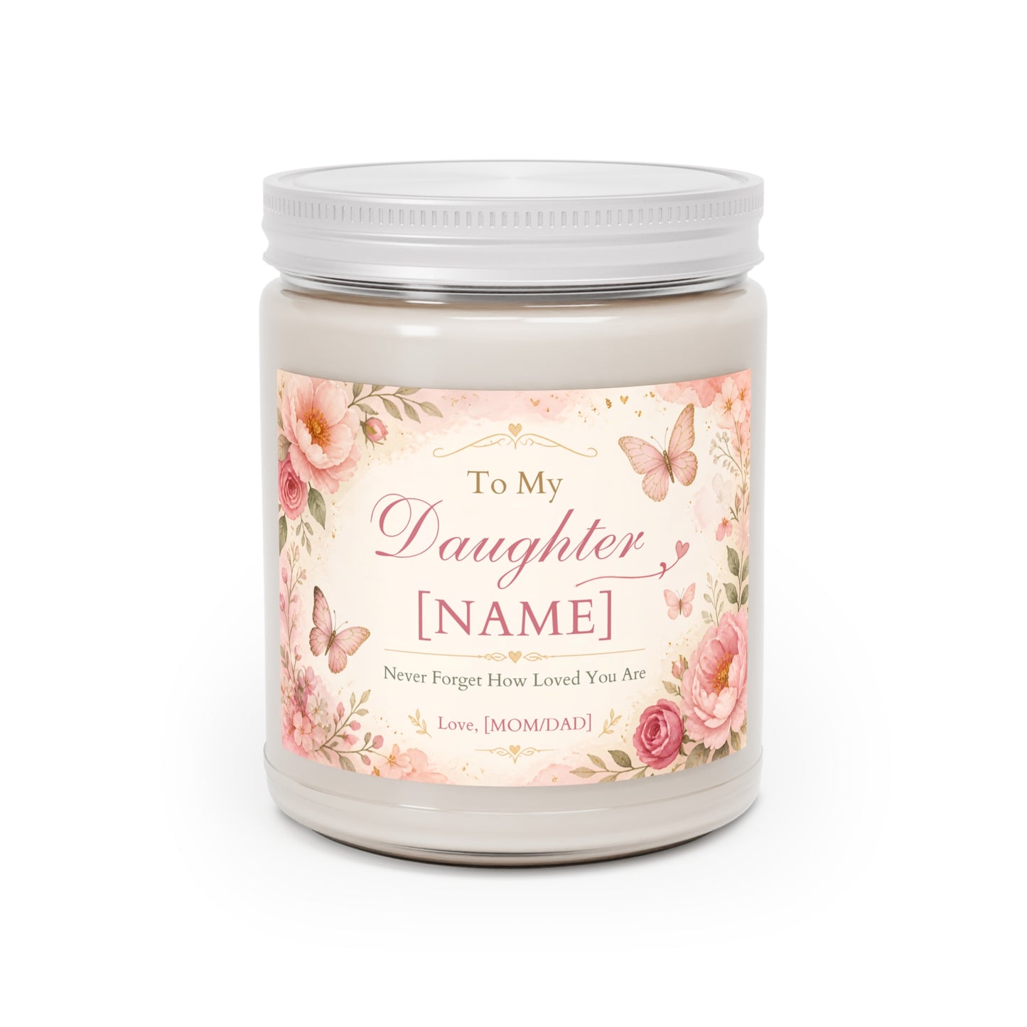 Personalized Daughter Candle – “Never Forget How Loved You Are” Gift From Mom or Dad