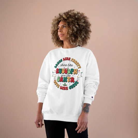 Festive Spirit: Dance, Shine, Give, Love Champion Sweatshirt