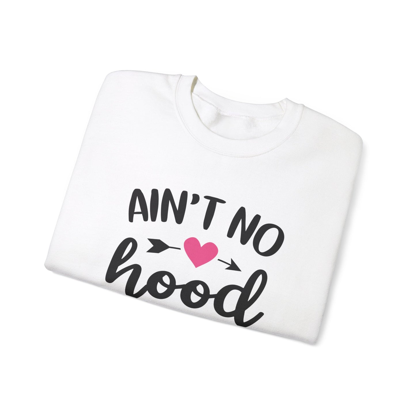 Ain't No Hood Like Motherhood Crewneck Sweatshirt