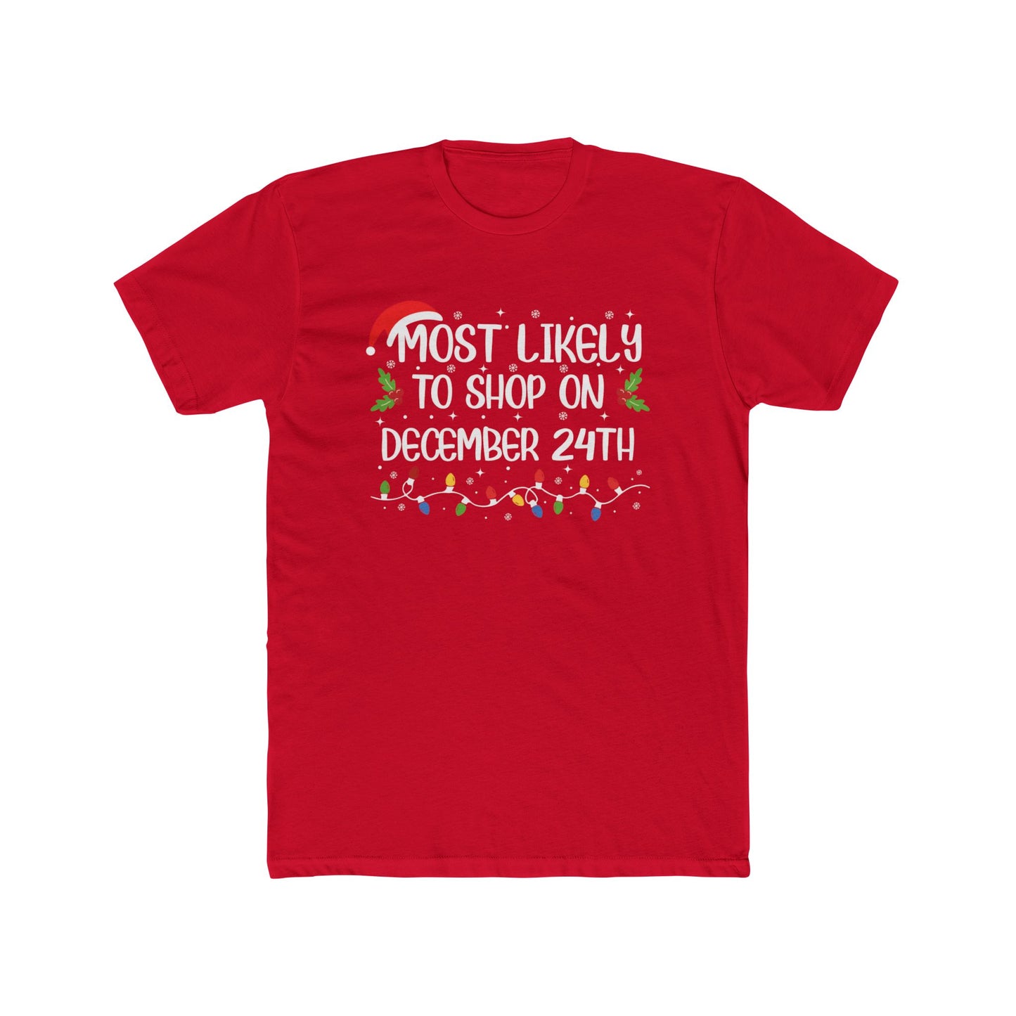Most Likely to Shop On December 24th Unisex Matching Christmas Cotton Crew Tee