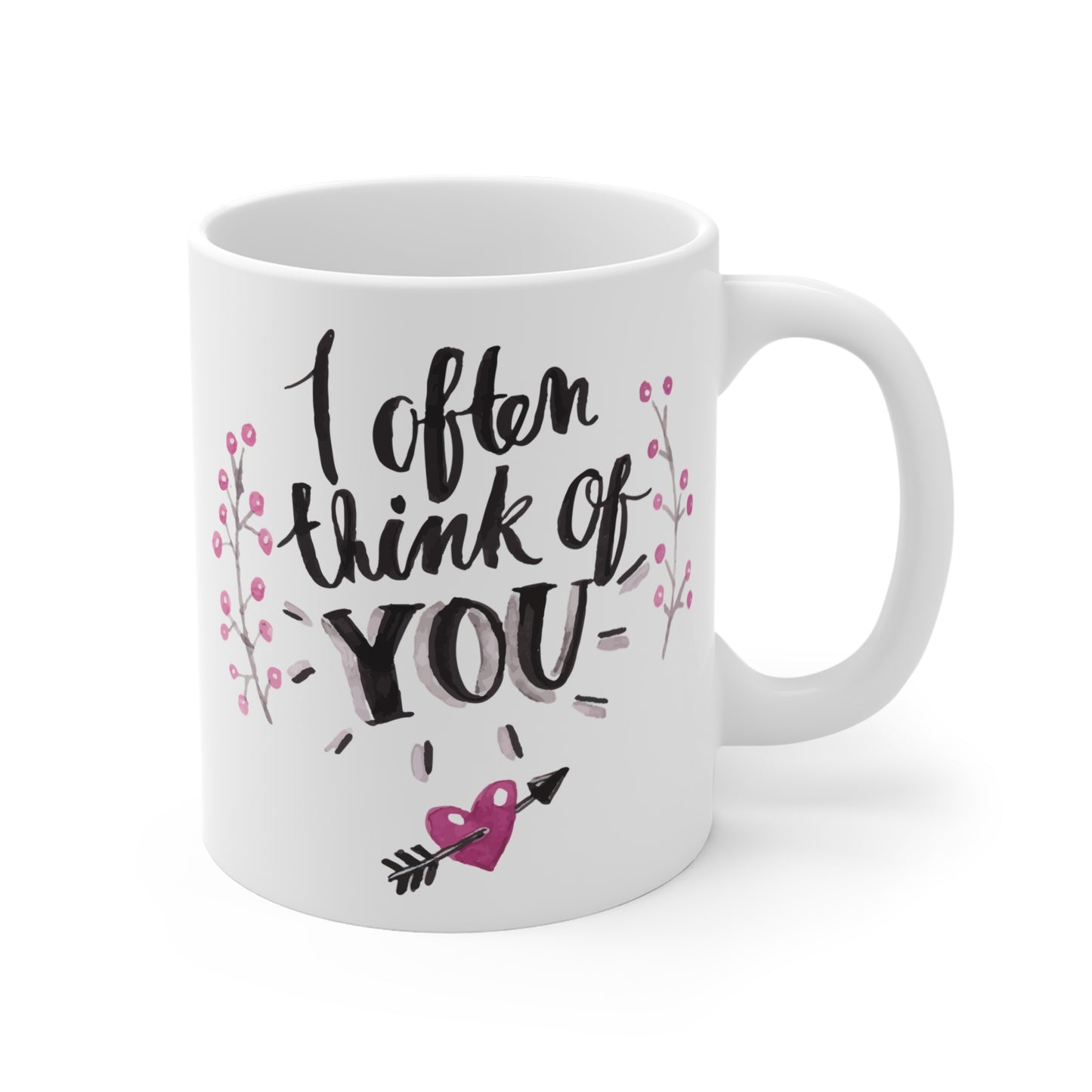 I Often Think of You 11oz Ceramic Mug