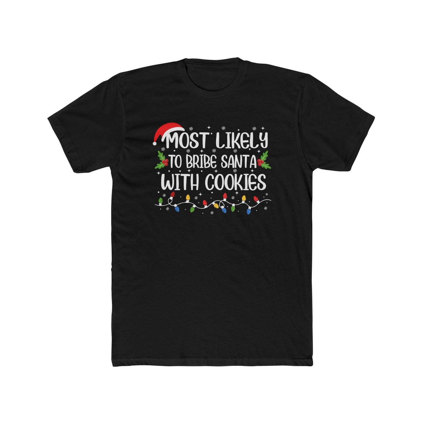 Most Likely To Bribe Santa with Cookies Unisex Matching Christmas Cotton Crew Tee