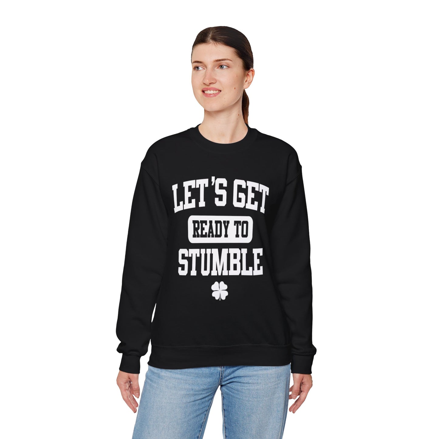 Lets Get Ready To Stumble St. Patricks Day Funny Unisex Sweatshirt