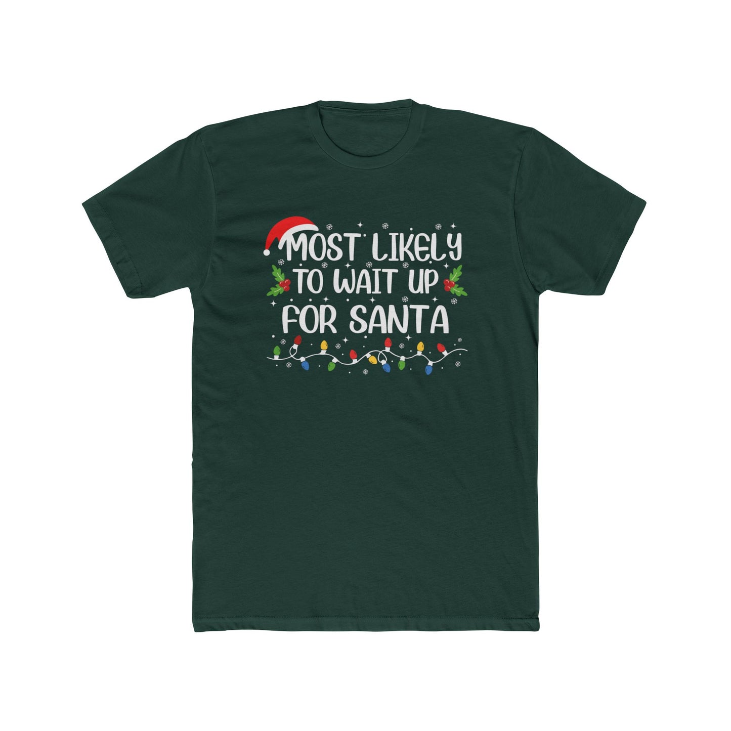 Most Likely to Wait Up for Santa Unisex Matching Christmas Cotton Crew Tee