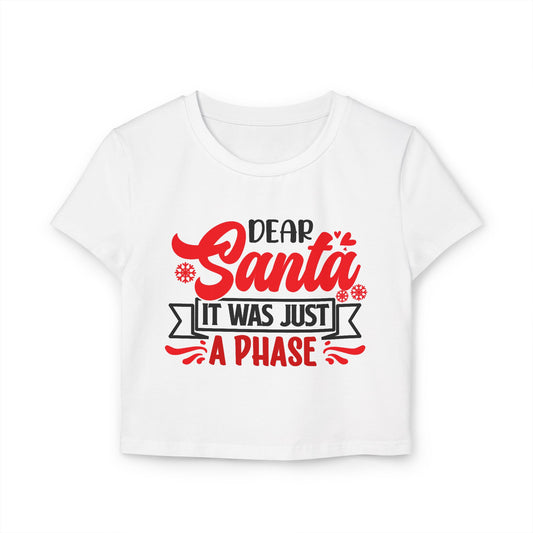 Dear Santa It Was Just A Phase Women's Baby Tee