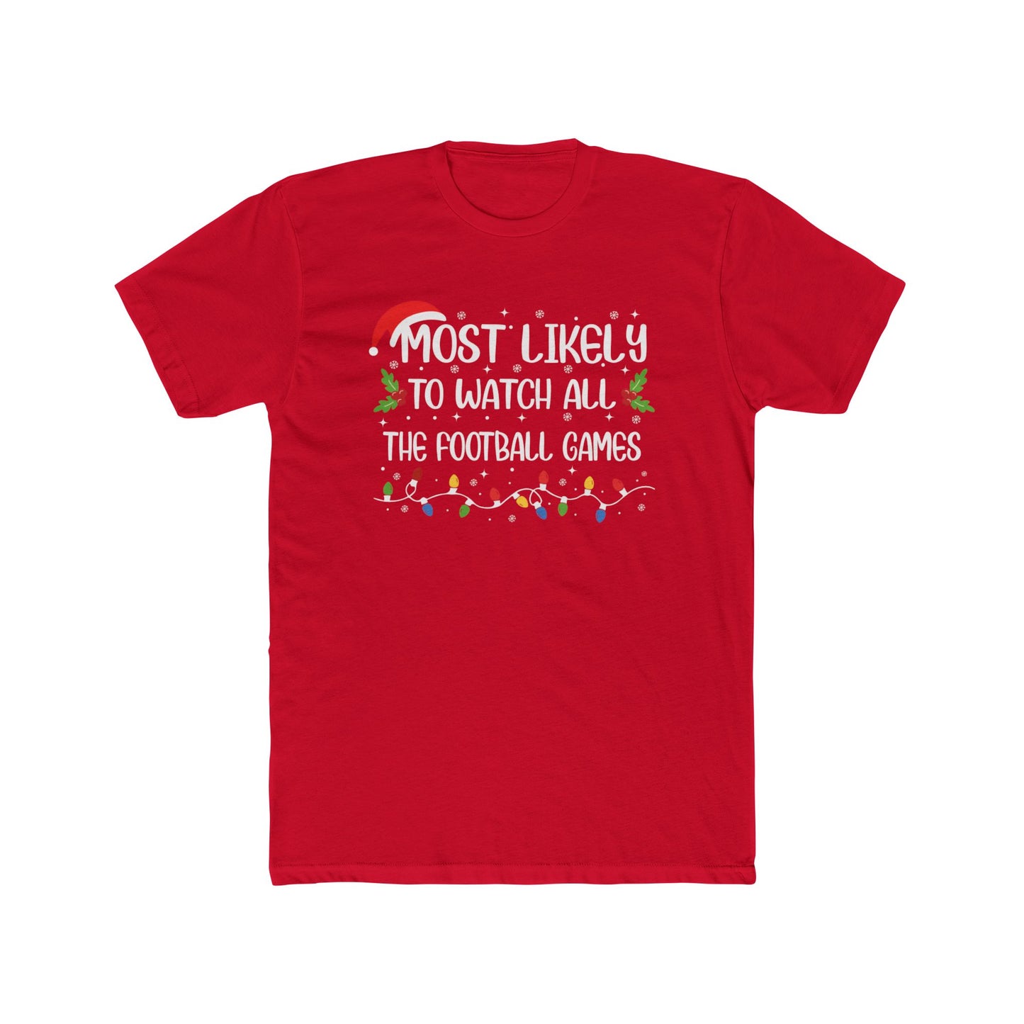 Most Likely to Watch All the Football Games Unisex Matching Christmas Cotton Crew Tee