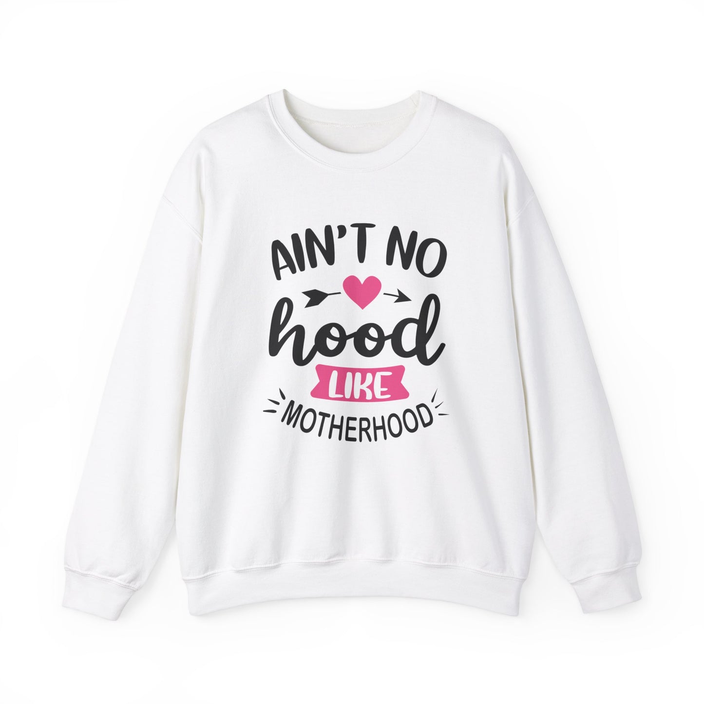 Ain't No Hood Like Motherhood Crewneck Sweatshirt