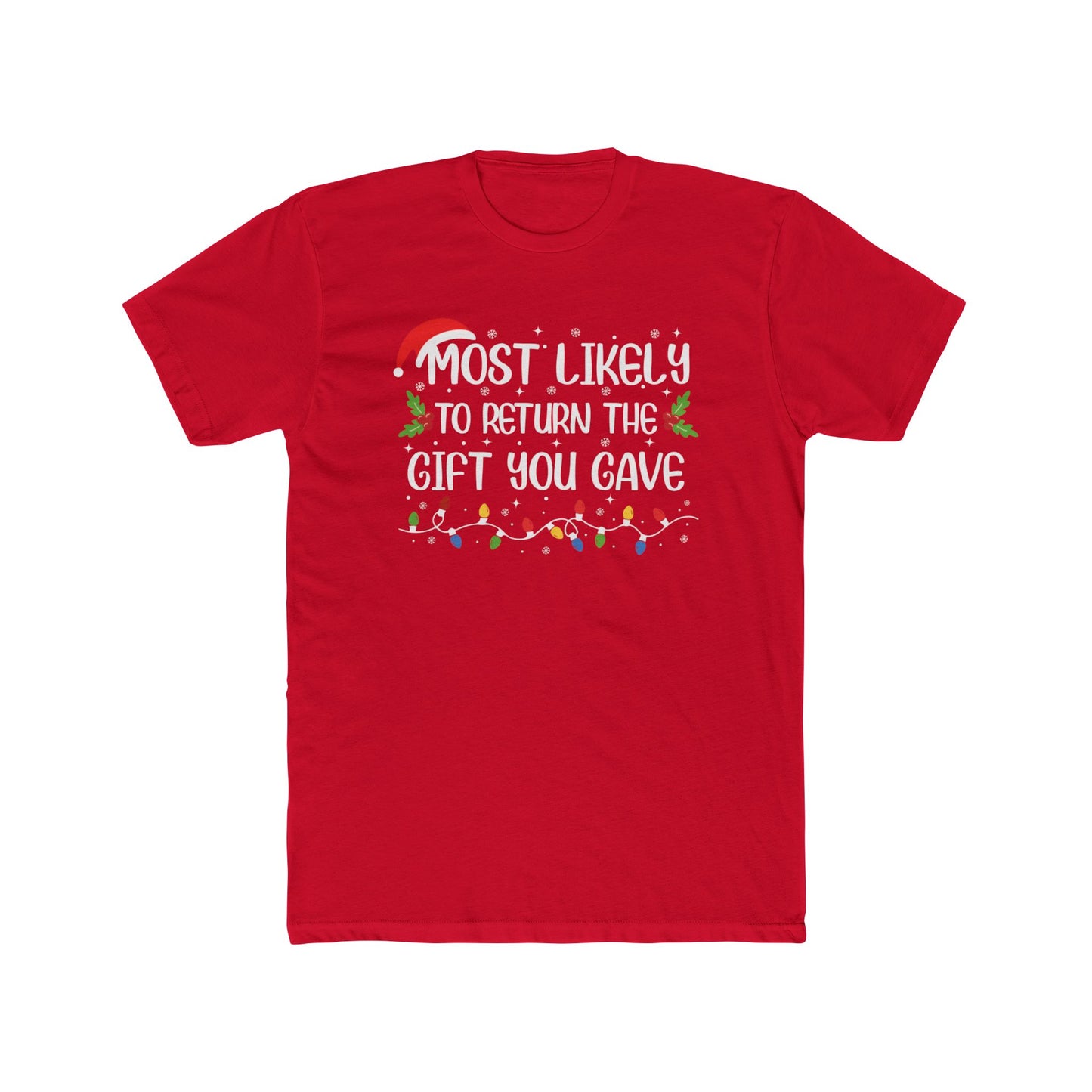 Most Likely to Return the Gift You Gave Unisex Matching Christmas Cotton Crew Tee