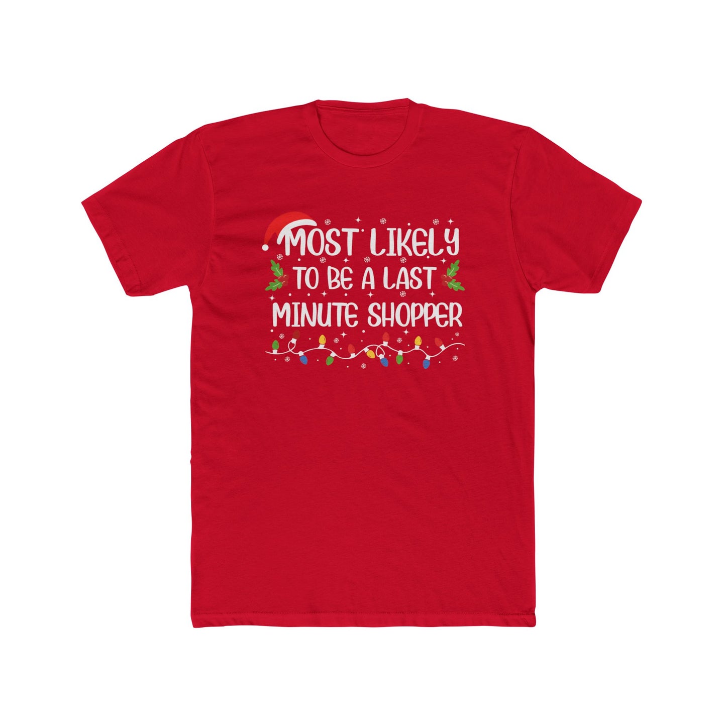 Most Likely to Be A Last Minute Shopper Unisex Matching Christmas Cotton Crew Tee