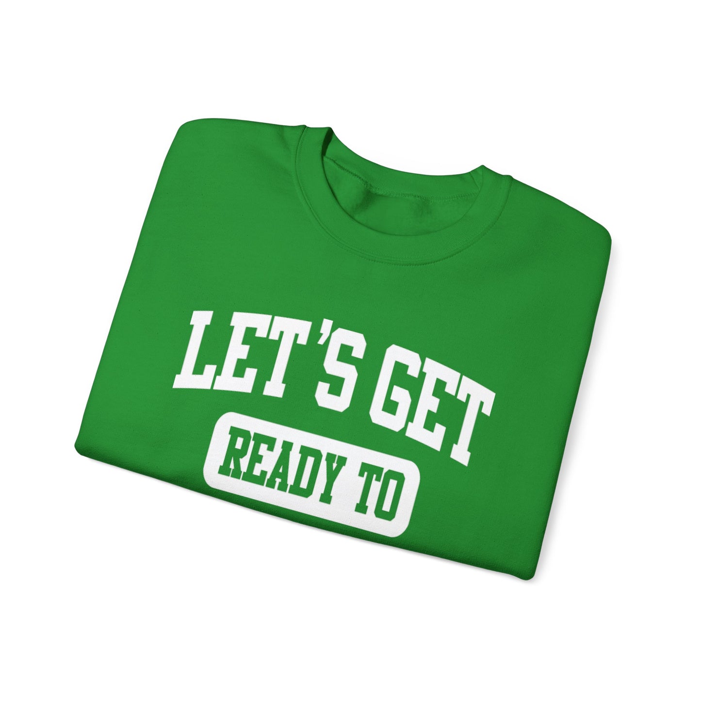 Lets Get Ready To Stumble St. Patricks Day Funny Unisex Sweatshirt